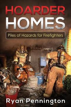 portada Hoarder Homes: Piles of Hazards for Firefighters (en Inglés)