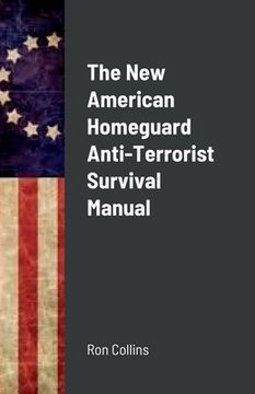 portada The New American Homeguard Anti-Terrorist Survival Manual (en Inglés)