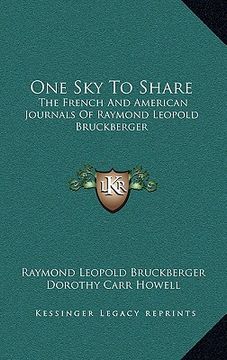 portada one sky to share: the french and american journals of raymond leopold bruckberger (en Inglés)