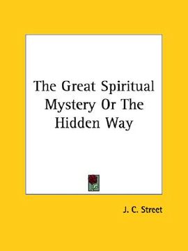 portada the great spiritual mystery or the hidden way (in English)