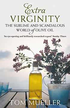 portada Extra Virginity: The Sublime and Scandalous World of Olive oil (in English)
