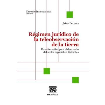 portada RÉGIMEN JURÍDICO DE LA TELEOBSERVACIÓN DE LA TIERRA (in Spanish)