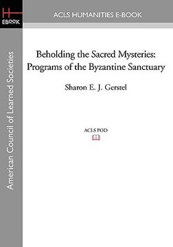 portada beholding the sacred mysteries: programs of the byzantine sanctuary (en Inglés)