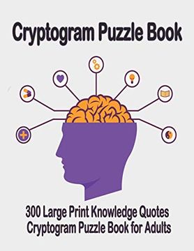 portada Cryptogram Puzzle Book: 300 Large Print Knowledge Quotes Cryptogram Puzzle Book for Adults. Cryptogram Special to Keep Your Brain Young (en Inglés)