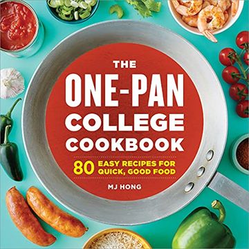 portada The One-Pan College Cookbook: 80 Easy Recipes for Quick, Good Food (en Inglés)