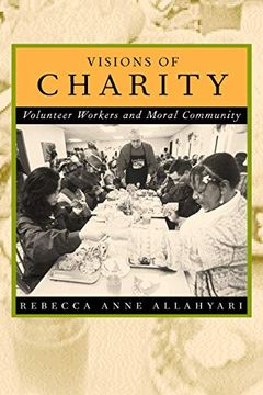 portada Visions of Charity: Volunteer Workers and Moral Community (en Inglés)