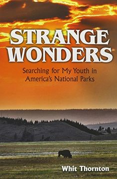 portada Strange Wonders: Searching for My Youth in America's National Parks (in English)