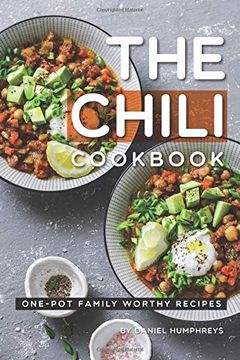 portada The Chili Cookbook: One-Pot Family Worthy Recipes (in English)