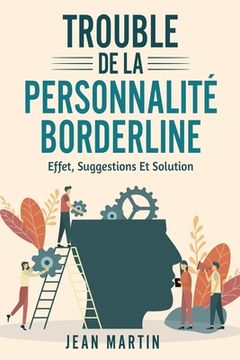 portada Trouble de la Personnalité Borderline: effet, suggestions et solution (in French)