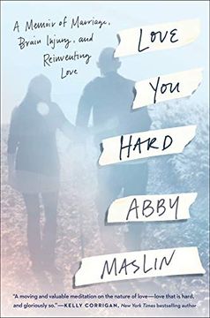 portada Love you Hard: A Memoir of Marriage, Brain Injury, and Reinventing Love (en Inglés)