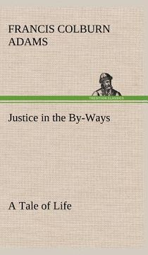 portada justice in the by-ways, a tale of life (en Inglés)