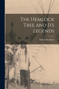 portada The Hemlock Tree and its Legends (en Inglés)