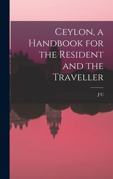 portada Ceylon, a Handbook for the Resident and the Traveller (en Inglés)
