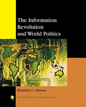 portada The Information Revolution and World Politics (New Millennium Books in International Studies) (en Inglés)