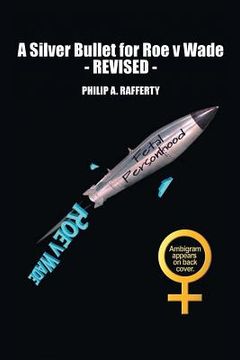 portada A Silver Bullet for Roe v. Wade-Revised (in English)