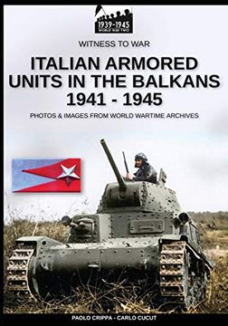 portada Italian Armored Units in the Balkans 1941-1945 (in English)
