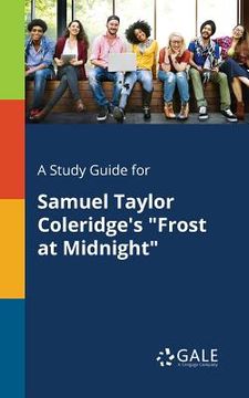 portada A Study Guide for Samuel Taylor Coleridge's "Frost at Midnight" (in English)