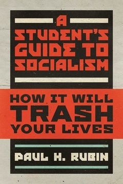 portada A Student's Guide to Socialism: How It Will Trash Your Lives (en Inglés)