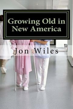 portada Growing Old in the New America (in English)