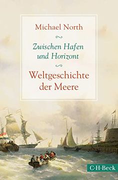 portada Zwischen Hafen und Horizont: Weltgeschichte der Meere (in German)