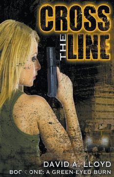 portada Cross The Line Book 1: "A Green-Eyed Burn" (en Inglés)