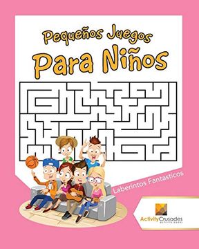 portada Pequeños Juegos Para Niños: Laberintos Fantasticos (in Spanish)