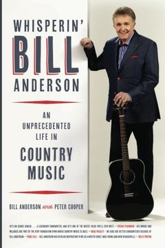 portada Whisperin' Bill Anderson: An Unprecedented Life in Country Music (Music of the American South) (in English)