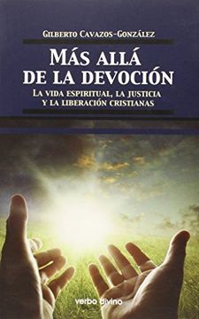 portada Más Allá de la Devoción: La Vida Espiritual Cristiana, Justicia y la Liberación Cristianas (Teología) (in Spanish)