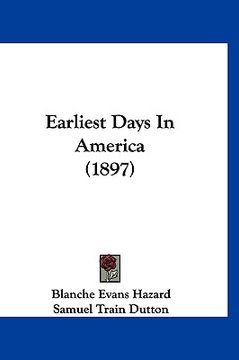 portada earliest days in america (1897) (en Inglés)