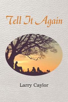 portada tell it again: a collection of poems, musings and children's stories (en Inglés)