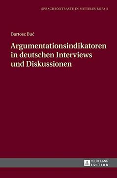 portada Argumentationsindikatoren in Deutschen Interviews und Diskussionen (Sprachkontraste in Mitteleuropa) (en Alemán)