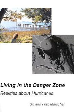 portada living in the danger zone: realities about hurricanes (en Inglés)