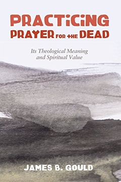portada Practicing Prayer for the Dead (en Inglés)