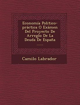 portada Economía Politico-Práctica o Exámen del Proyecto de Arreglo de la Deuda de España. (in Spanish)