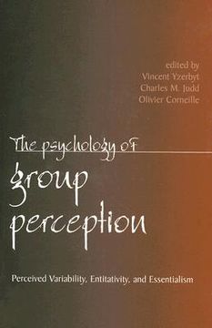 portada the psychology of group perception: perceived variability, entitativity, and essentialism (en Inglés)