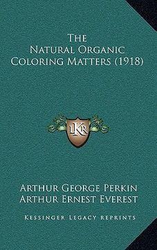 portada the natural organic coloring matters (1918) (en Inglés)