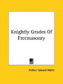 portada knightly grades of freemasonry (in English)