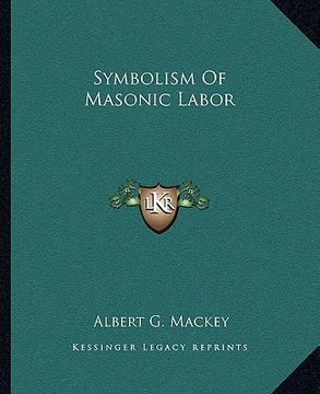portada symbolism of masonic labor (en Inglés)