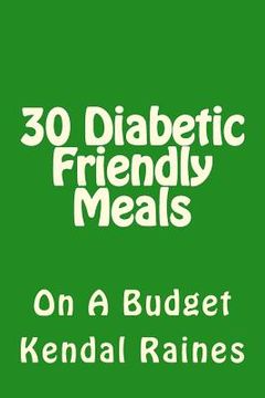 portada 30 Diabetic Friendly Meals: On A Budget