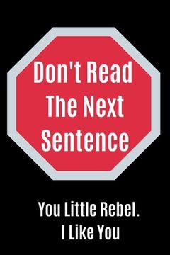 portada Don't Read The Next Sentence: You Little Rebel. I like You (en Inglés)