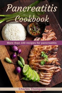 portada Pancreatitis Cookbook: More than 100 recipes for pancreatitis (en Inglés)