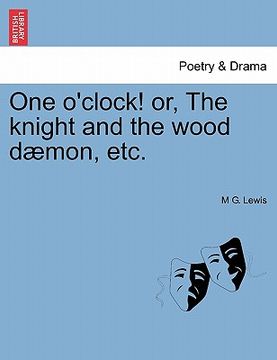 portada one o'clock! or, the knight and the wood d mon, etc. (en Inglés)