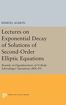 portada Lectures on Exponential Decay of Solutions of Second-Order Elliptic Equations: Bounds on Eigenfunctions of N-Body Schrodinger Operations. (Mn-29) (Mathematical Notes) (en Inglés)