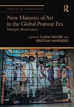 portada New Histories of art in the Global Postwar Era: Multiple Modernisms (Studies in art Historiography) 