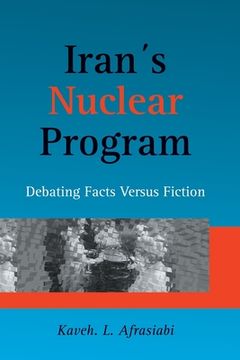 portada Iran's Nuclear Program: Debating Facts Versus Fiction (en Inglés)