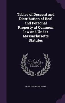 portada Tables of Descent and Distribution of Real and Personal Property at Common law and Under Massachusetts Statutes (in English)