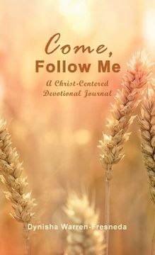 portada Come, Follow Me (A Christ-Centered Devotional Journal) (en Inglés)