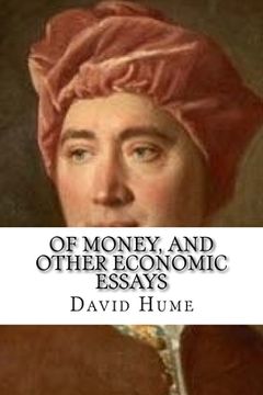 portada Of Money, and Other Economic Essays: Classic education (en Inglés)