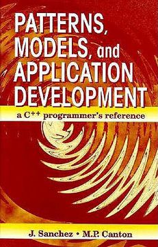 portada patterns, models, and application development: a c++ programmers reference (en Inglés)