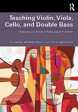 portada Teaching Violin, Viola, Cello, and Double Bass: Historical and Modern Pedagogical Practices (en Inglés)